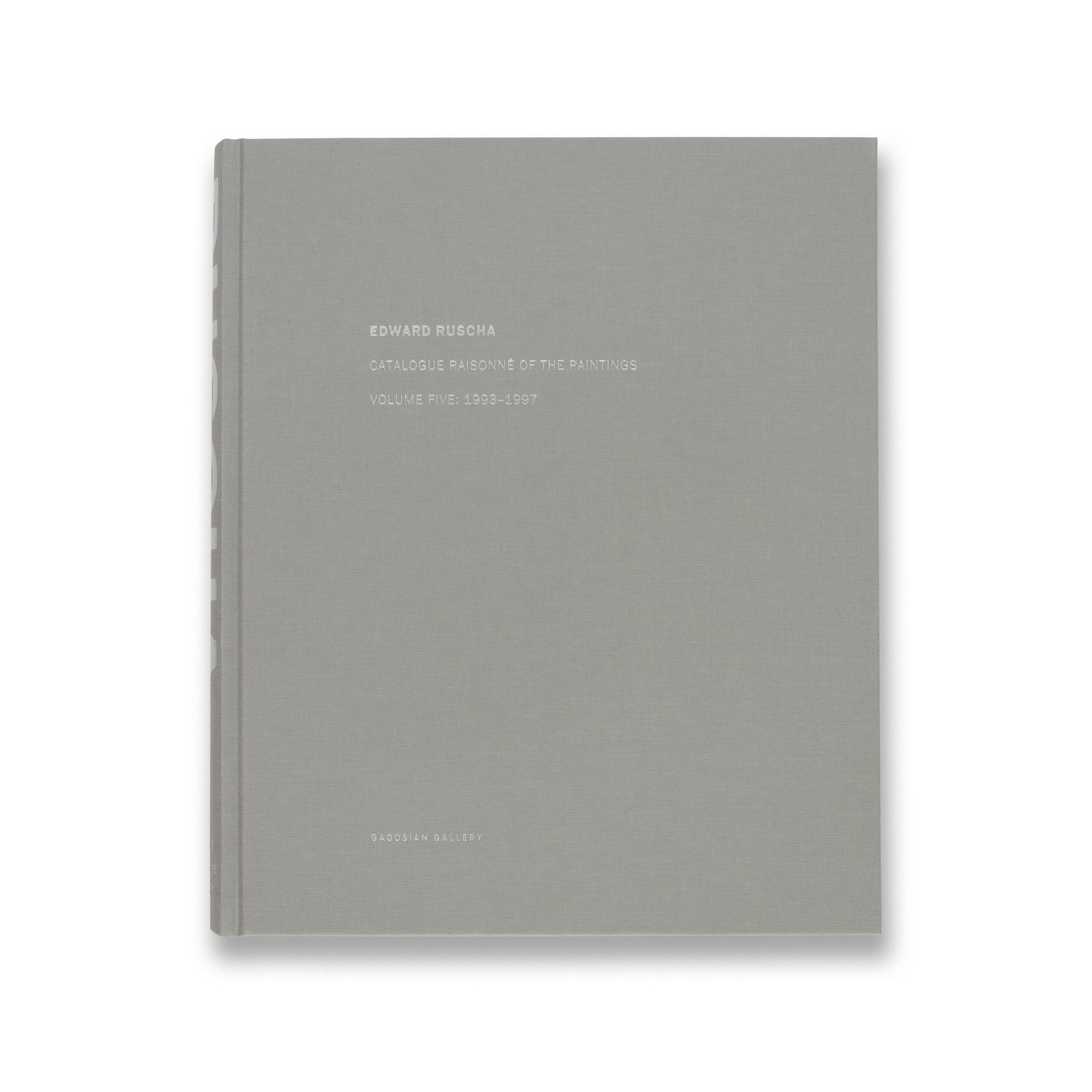 Edward Ruscha Catalogue Raisonné of the Paintings: Volume Five, 1993–1997
